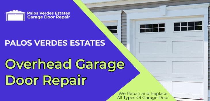 overhead garage door repair in Palos Verdes Estates